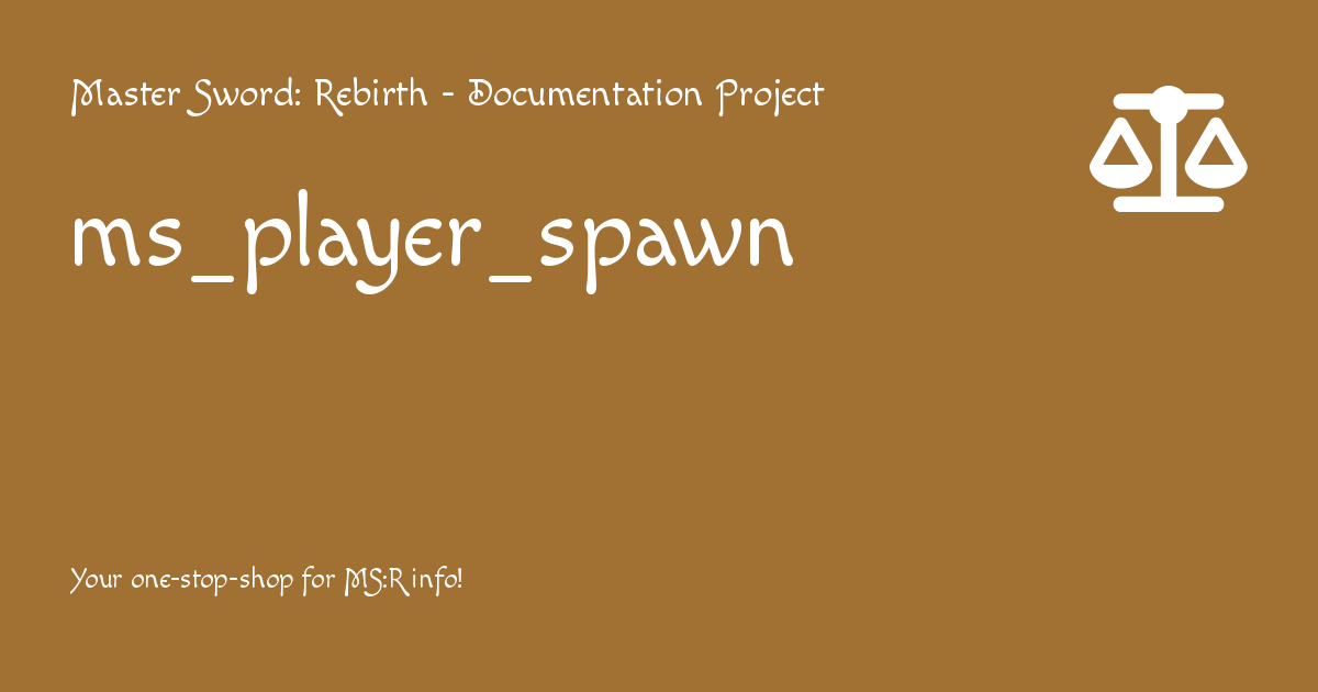 ms_player_spawn - Master Sword: Rebirth - Documentation Project