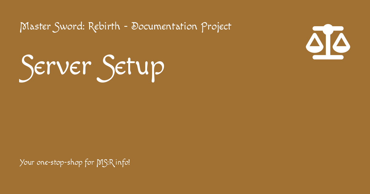 Server Setup - Master Sword: Rebirth - Documentation Project